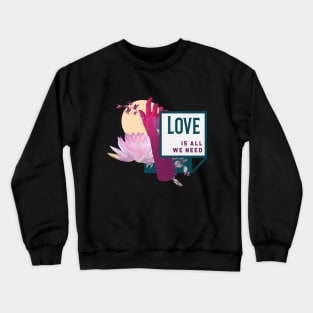 Love is all we need abstract Crewneck Sweatshirt